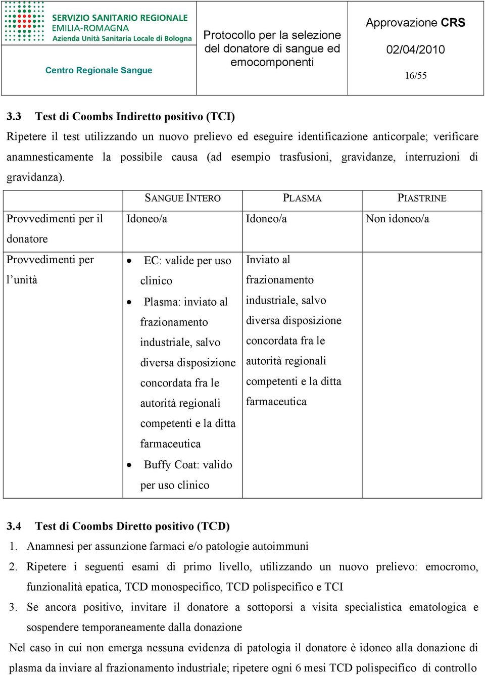 trasfusioni, gravidanze, interruzioni di gravidanza).