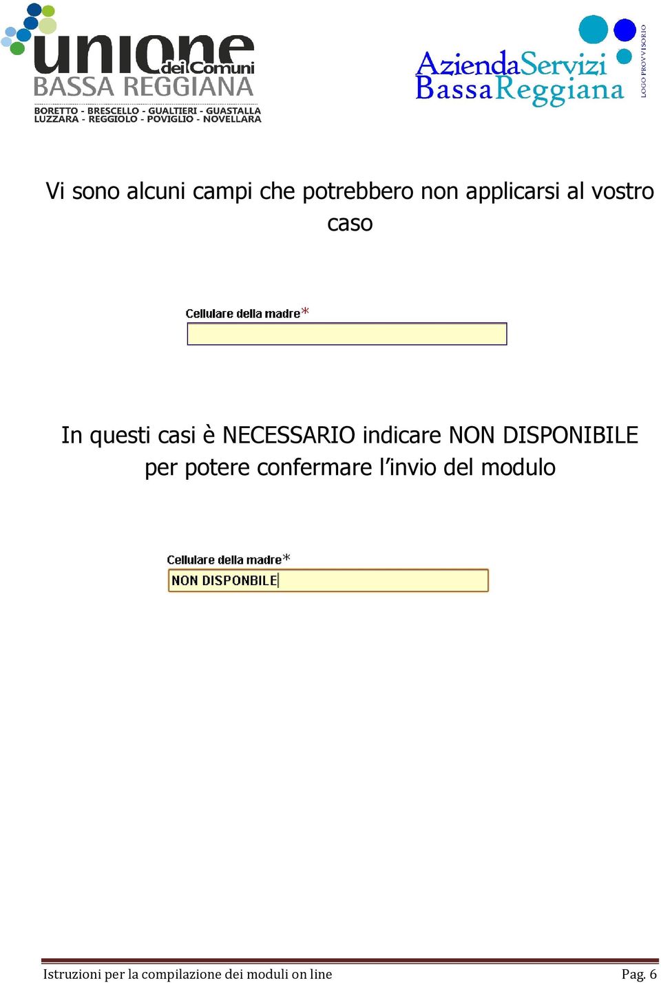 DISPONIBILE per potere confermare l invio del modulo