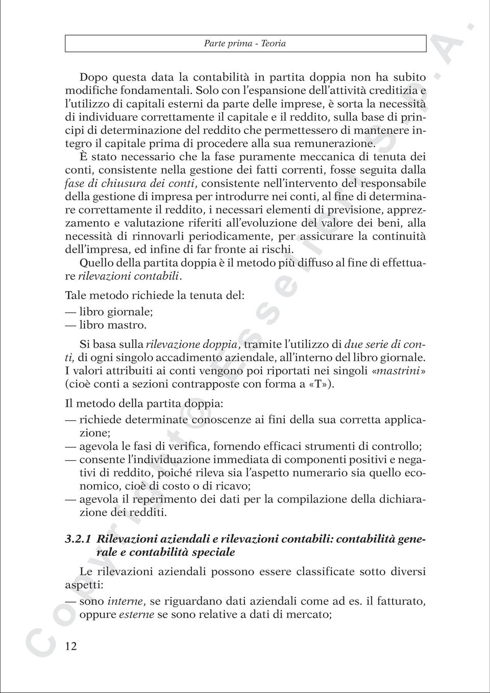 principi di determinazione del reddito che permettessero di mantenere integro il capitale prima di procedere alla sua remunerazione.