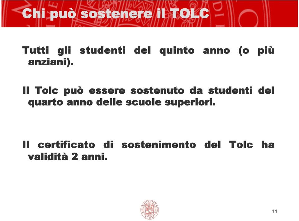 Il Tolc può essere sostenuto da studenti del quarto