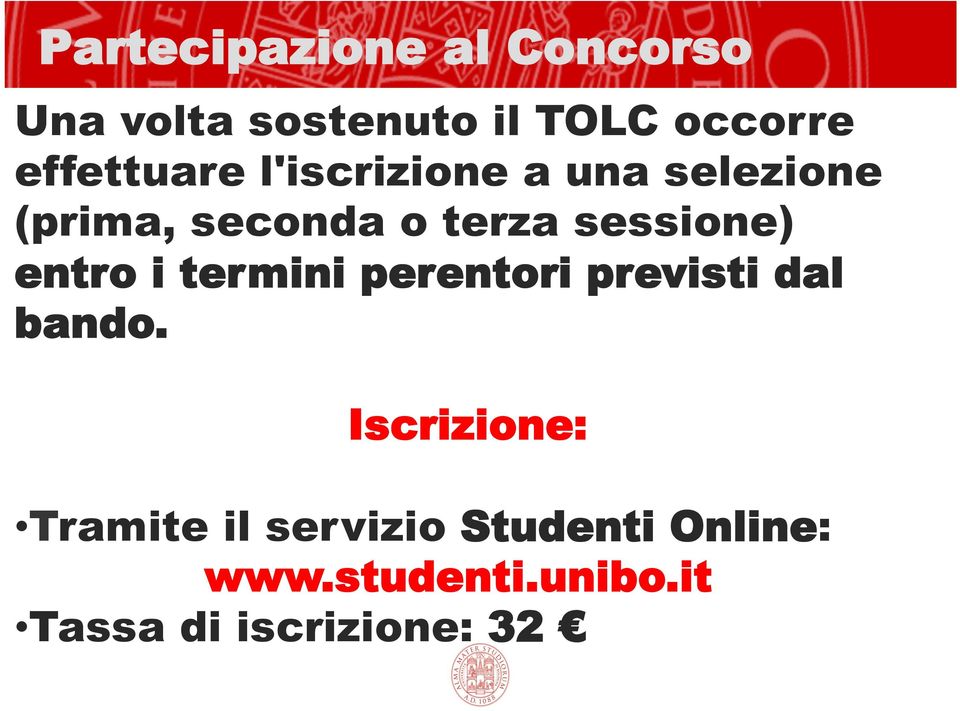 sessione) entro i termini perentori previsti dal bando.