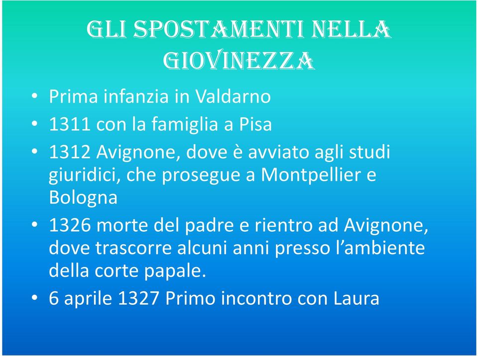 Montpellier e Bologna 1326 morte del padre e rientro ad Avignone, dove trascorre