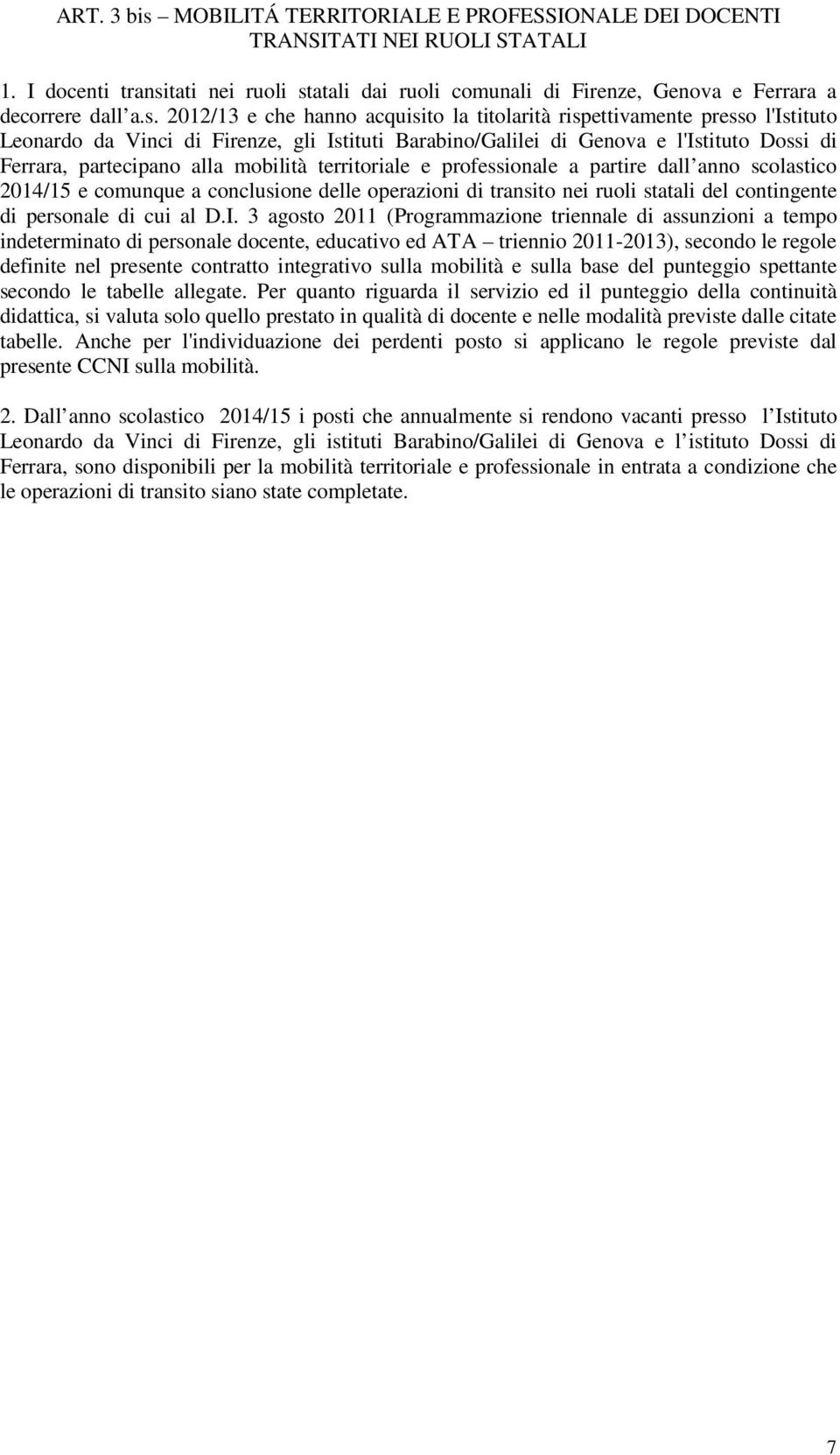 mobilità territoriale e professionale a partire dall anno scolastico 2014/15 e comunque a conclusione delle operazioni di transito nei ruoli statali del contingente di personale di cui al D.I.