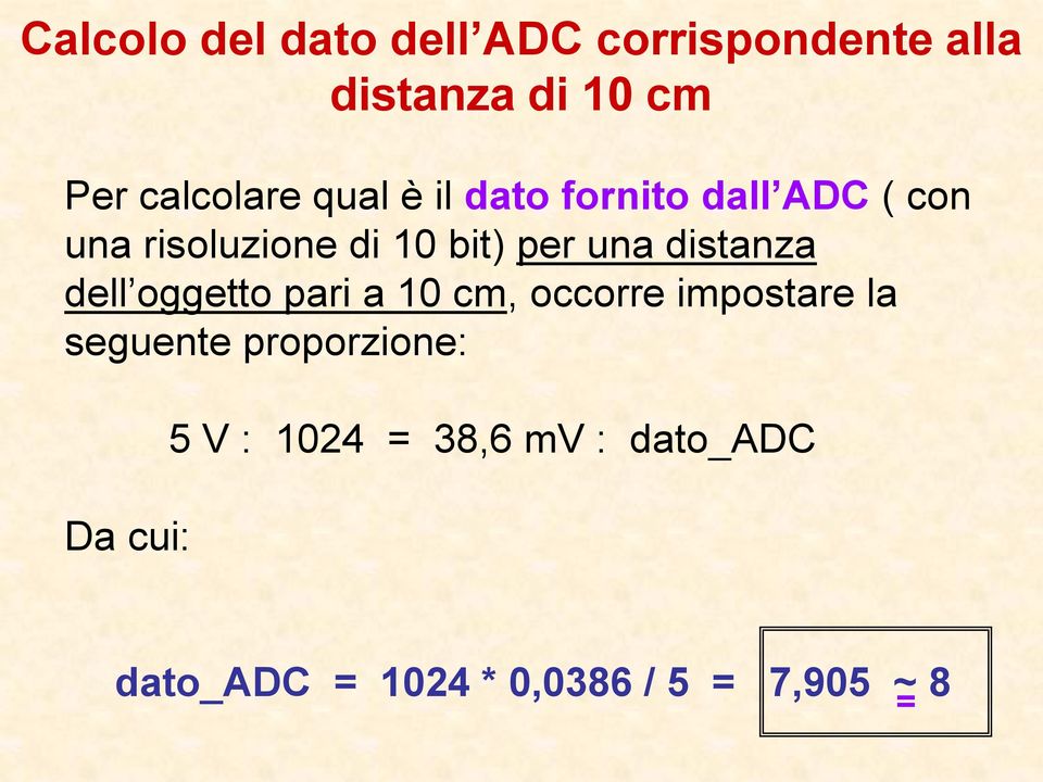 distanza dell oggetto pari a 10 cm, occorre impostare la seguente