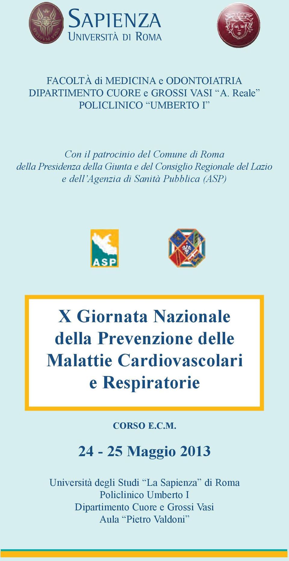 Lazio e dell Agenzia di Sanità Pubblica (ASP) X Giornata Nazionale della Prevenzione delle Malattie Cardiovascolari e