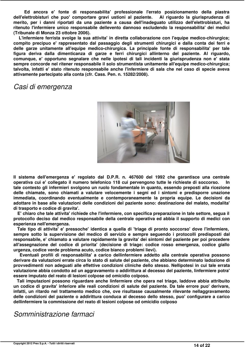 escludendo la responsabilita' dei medici (Tribunale di Monza 23 ottobre 2006).