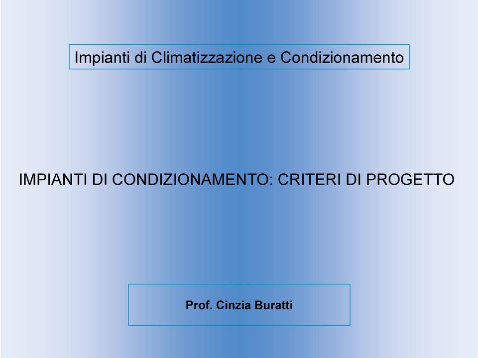 DI CONDIZIONAMENTO: CRITERI