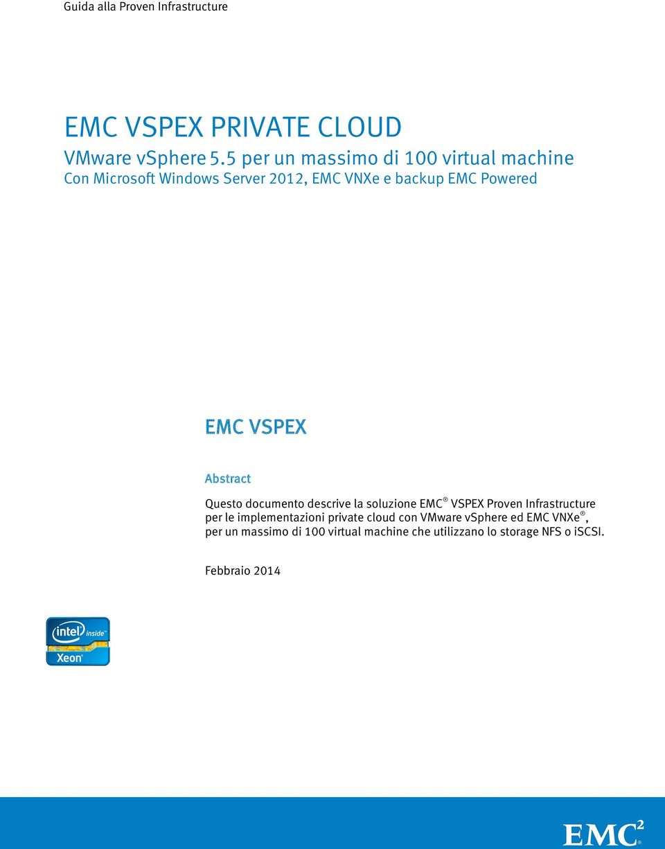EMC VSPEX Abstract Questo documento descrive la soluzione EMC VSPEX Proven Infrastructure per le