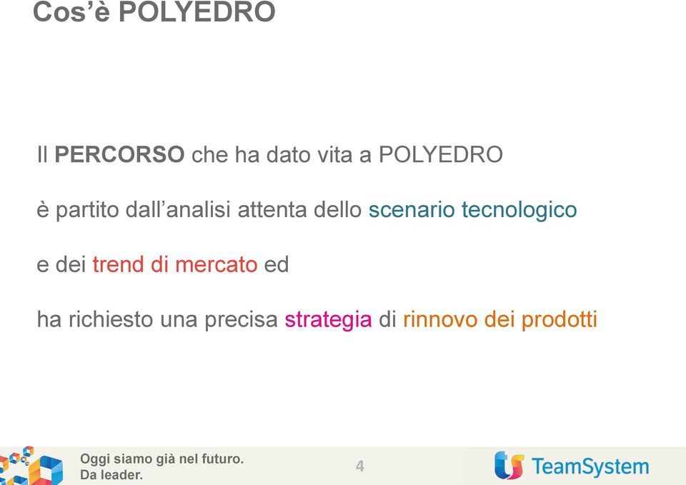 scenario tecnologico e dei trend di mercato ed ha