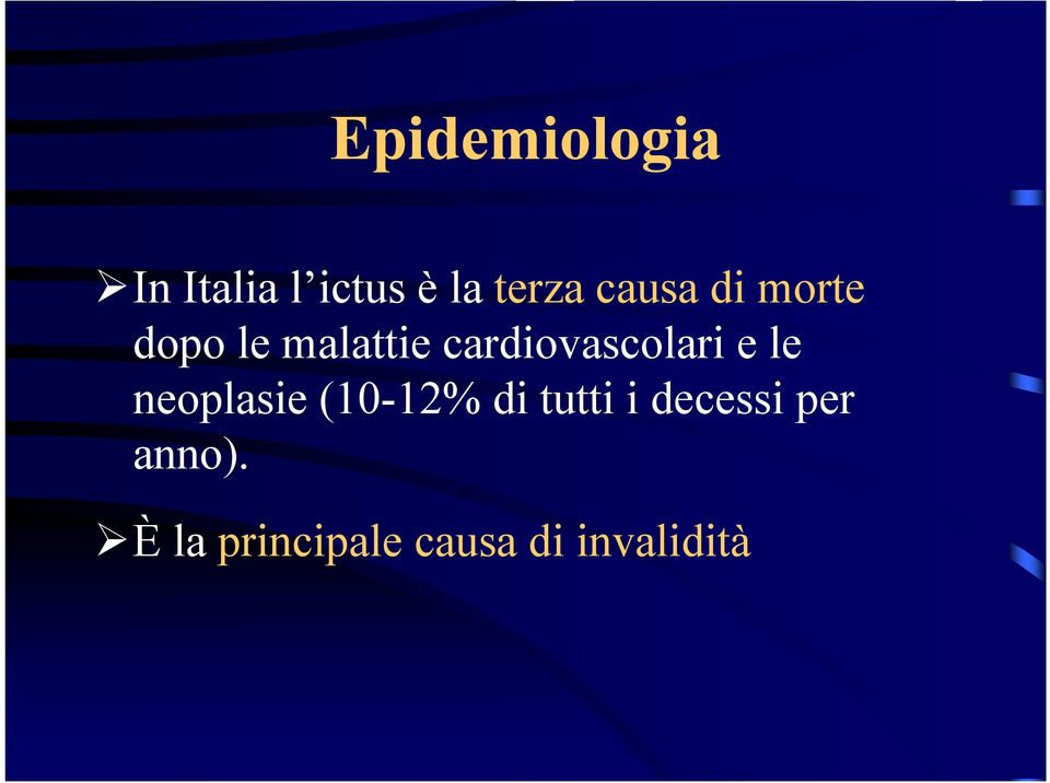 cardiovascolari e le neoplasie (10-12% di