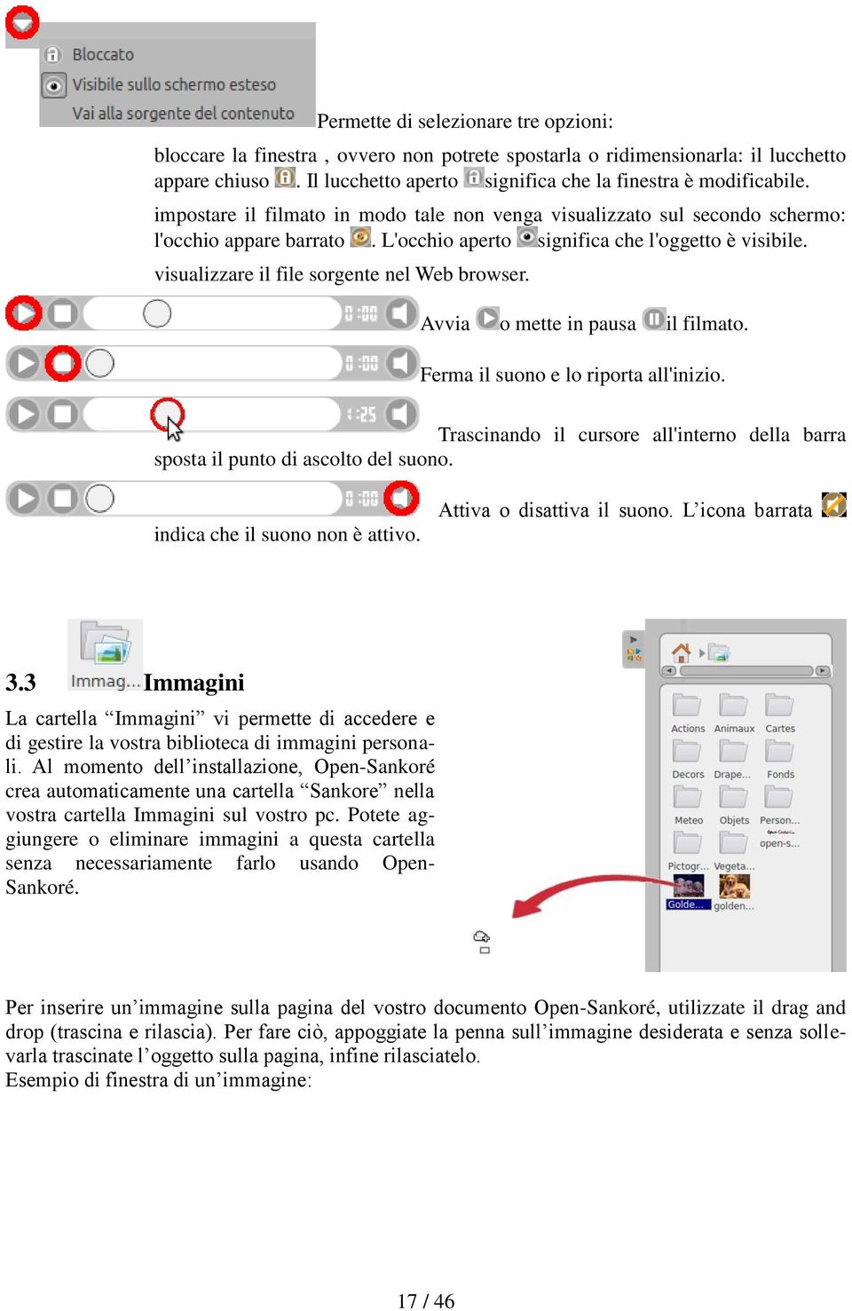 visualizzare il file sorgente nel Web browser. Avvia o mette in pausa il filmato. Ferma il suono e lo riporta all'inizio.