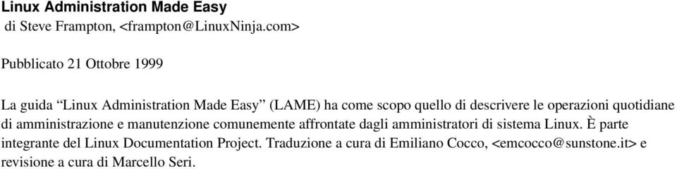 le operazioni quotidiane di amministrazione e manutenzione comunemente affrontate dagli amministratori di sistema