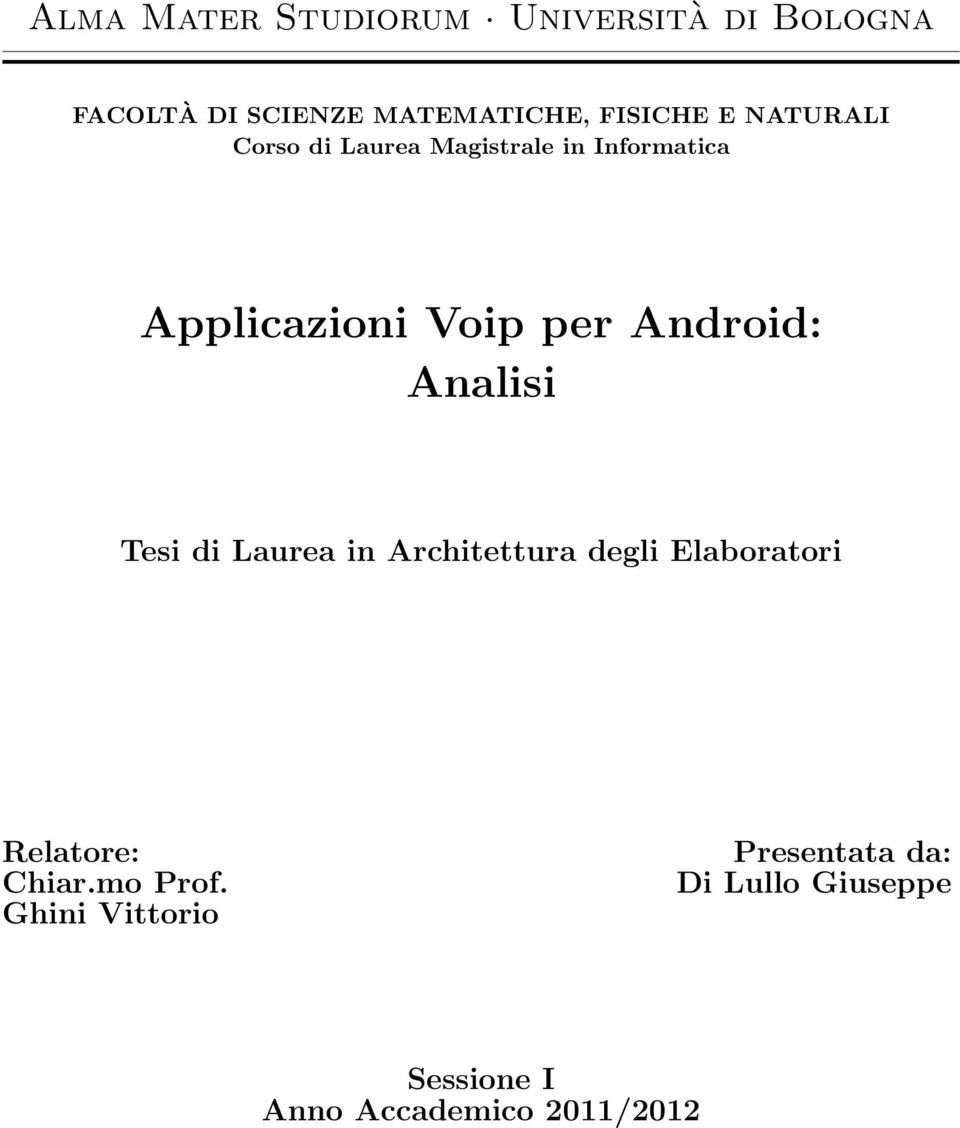 Android: Analisi Tesi di Laurea in Architettura degli Elaboratori Relatore: Chiar.