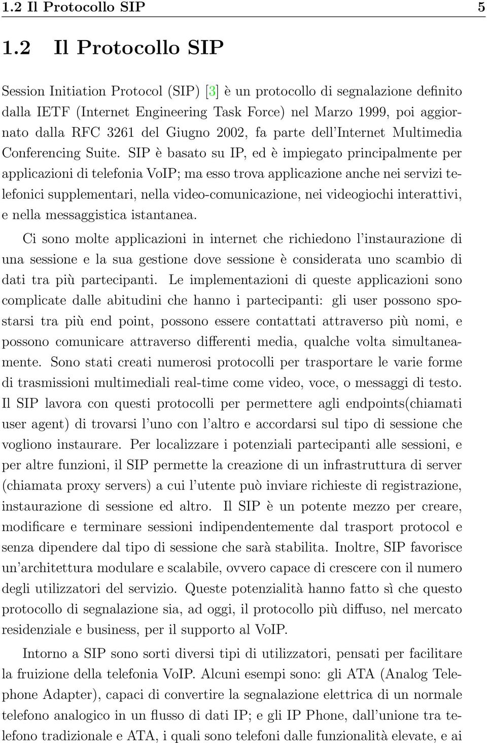 2002, fa parte dell Internet Multimedia Conferencing Suite.