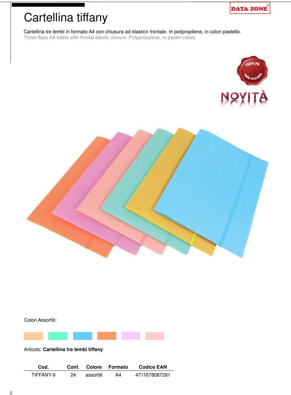 Three flaps A4 folder with frontal elastic closure. Polypropylene, in pastel colors.