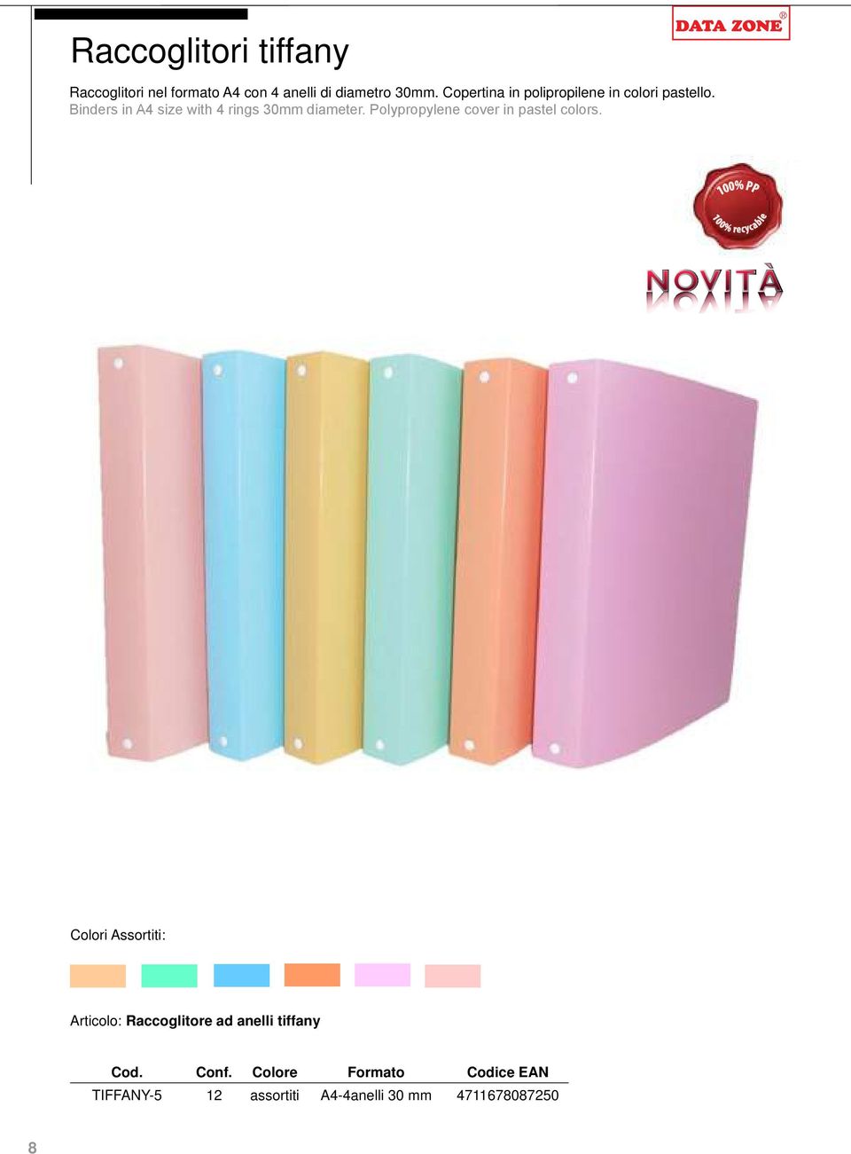 Binders in A4 size with 4 rings 30mm diameter. Polypropylene cover in pastel colors.