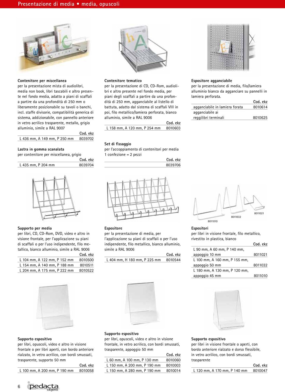 staffe divisorie, compatibilità generica di sistema, addizionabile, con pannello anteriore in vetro acrilico trasparente, metallo, grigio alluminio, simile a RAL 9007 L 436 mm, A 149 mm, P 250 mm