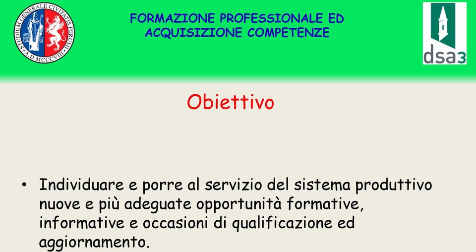 produttivo nuove e più adeguate opportunità formative,