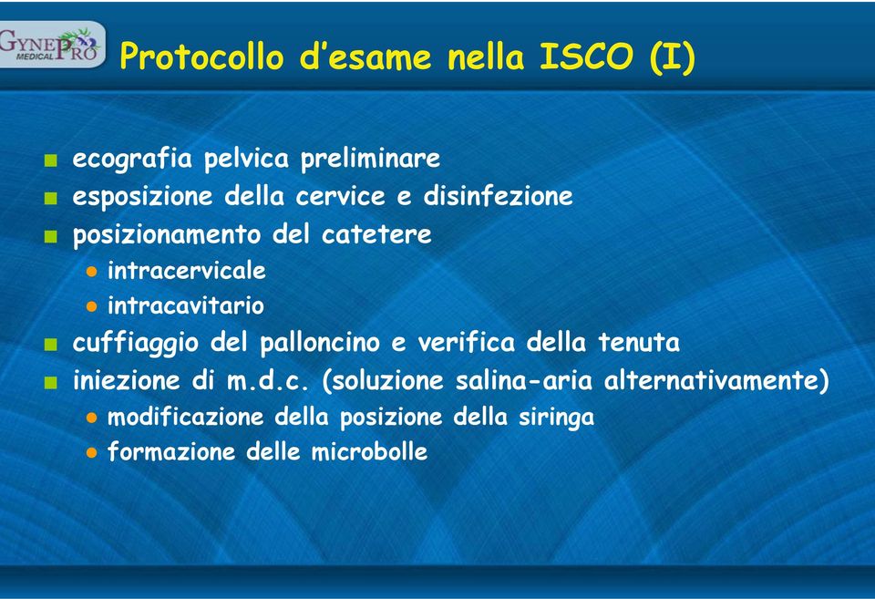 cuffiaggio del palloncino e verifica della tenuta iniezione di m.d.c. (soluzione