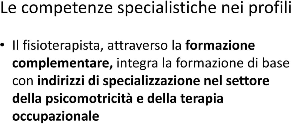 integra la formazione di base con indirizzi di