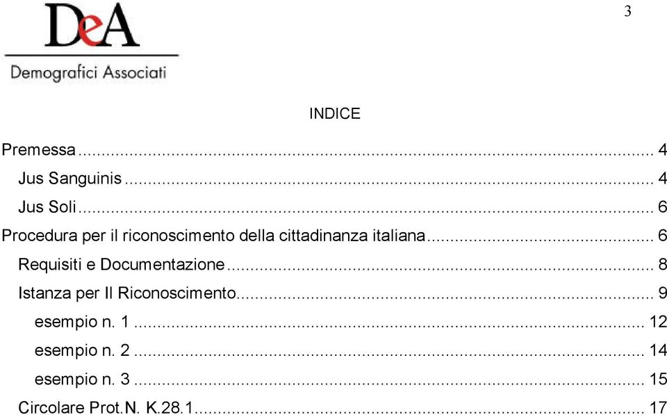 .. 6 Requisiti e Documentazione... 8 Istanza per Il Riconoscimento.