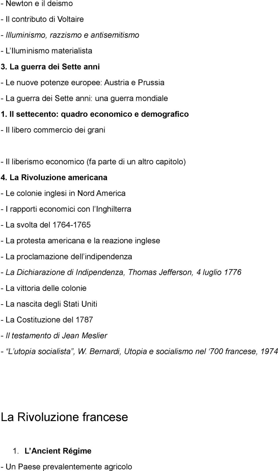 Il settecento: quadro economico e demografico - Il libero commercio dei grani - Il liberismo economico (fa parte di un altro capitolo) 4.