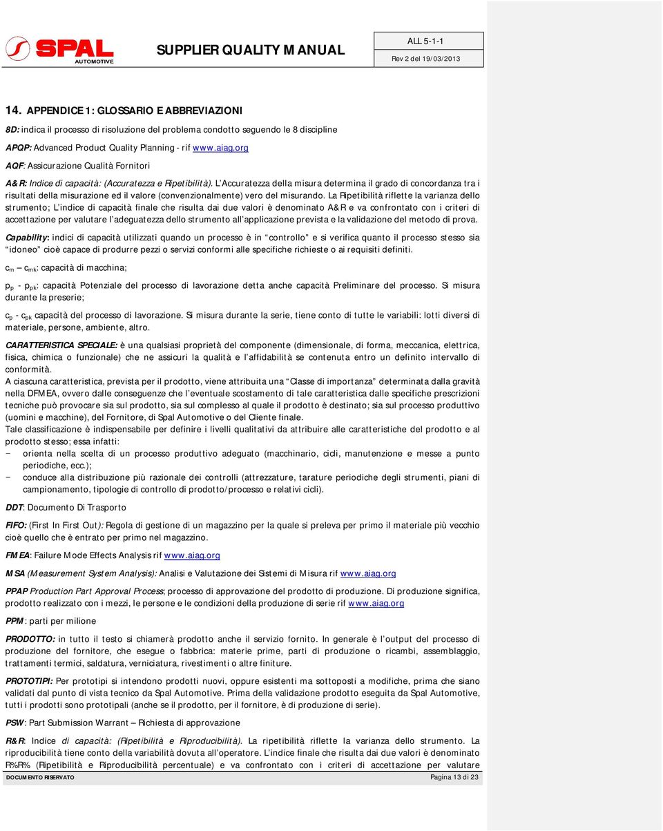 L Accuratezza della misura determina il grado di concordanza tra i risultati della misurazione ed il valore (convenzionalmente) vero del misurando.