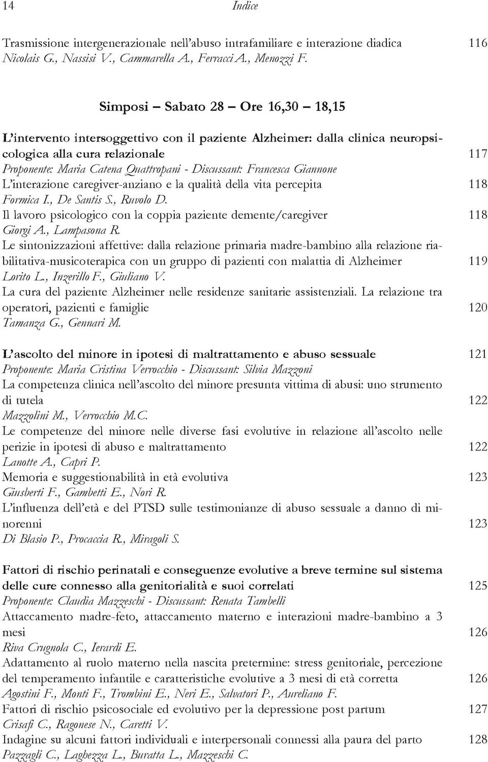 Francesca Giannone L interazione caregiver-anziano e la qualità della vita percepita 118 Formica I., De Santis S., Ruvolo D.