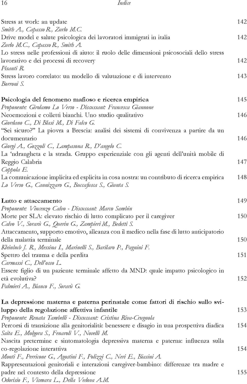 Stress lavoro correlato: un modello di valutazione e di intervento 143 Borroni S.