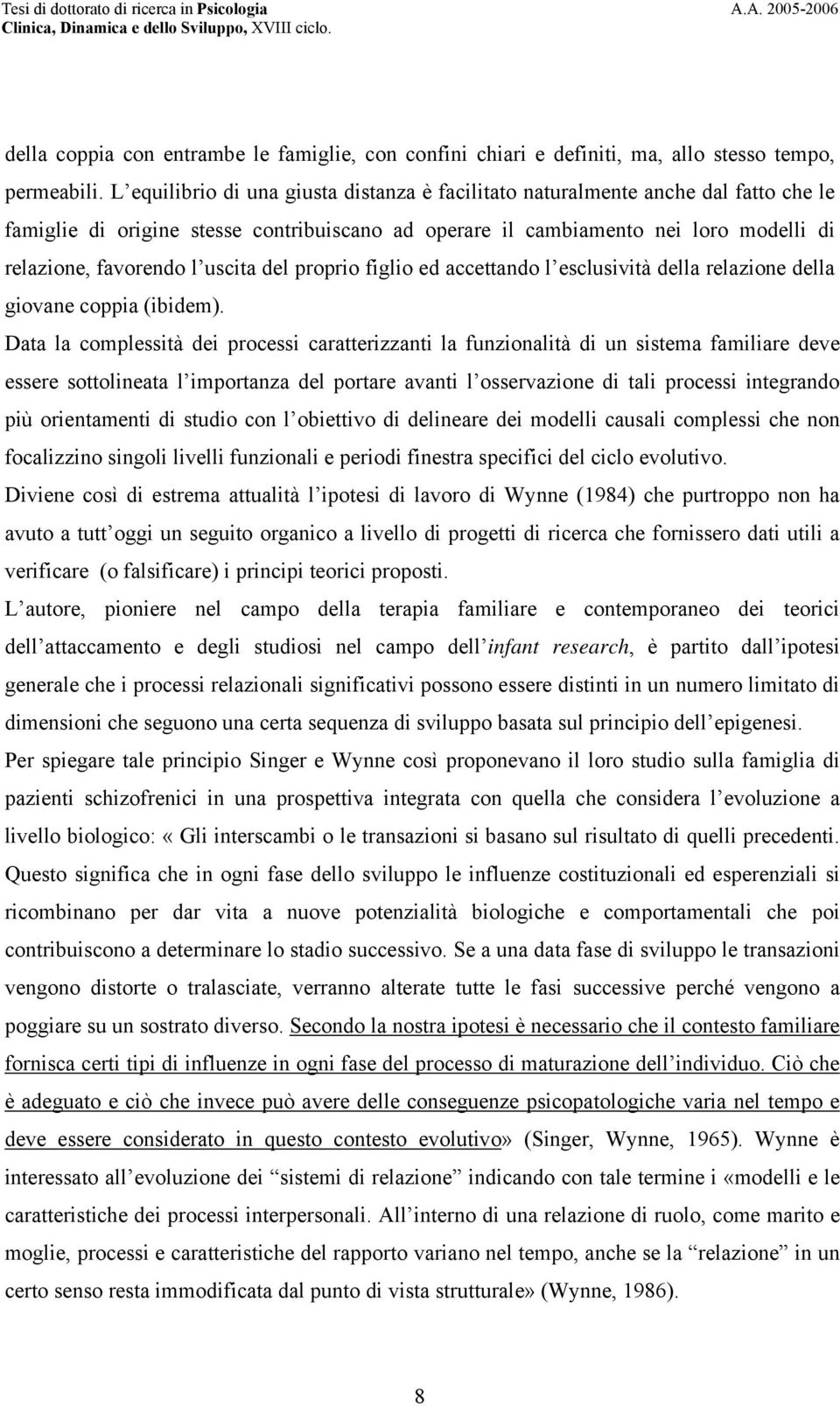 uscita del proprio figlio ed accettando l esclusività della relazione della giovane coppia (ibidem).