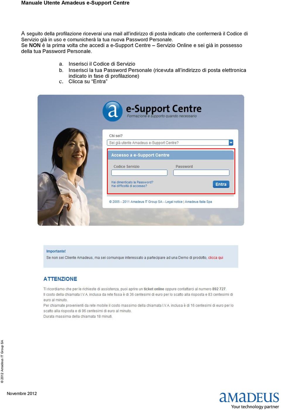 Se NON è la prima volta che accedi a e-support Centre Servizio Online e sei già in possesso della tua Password