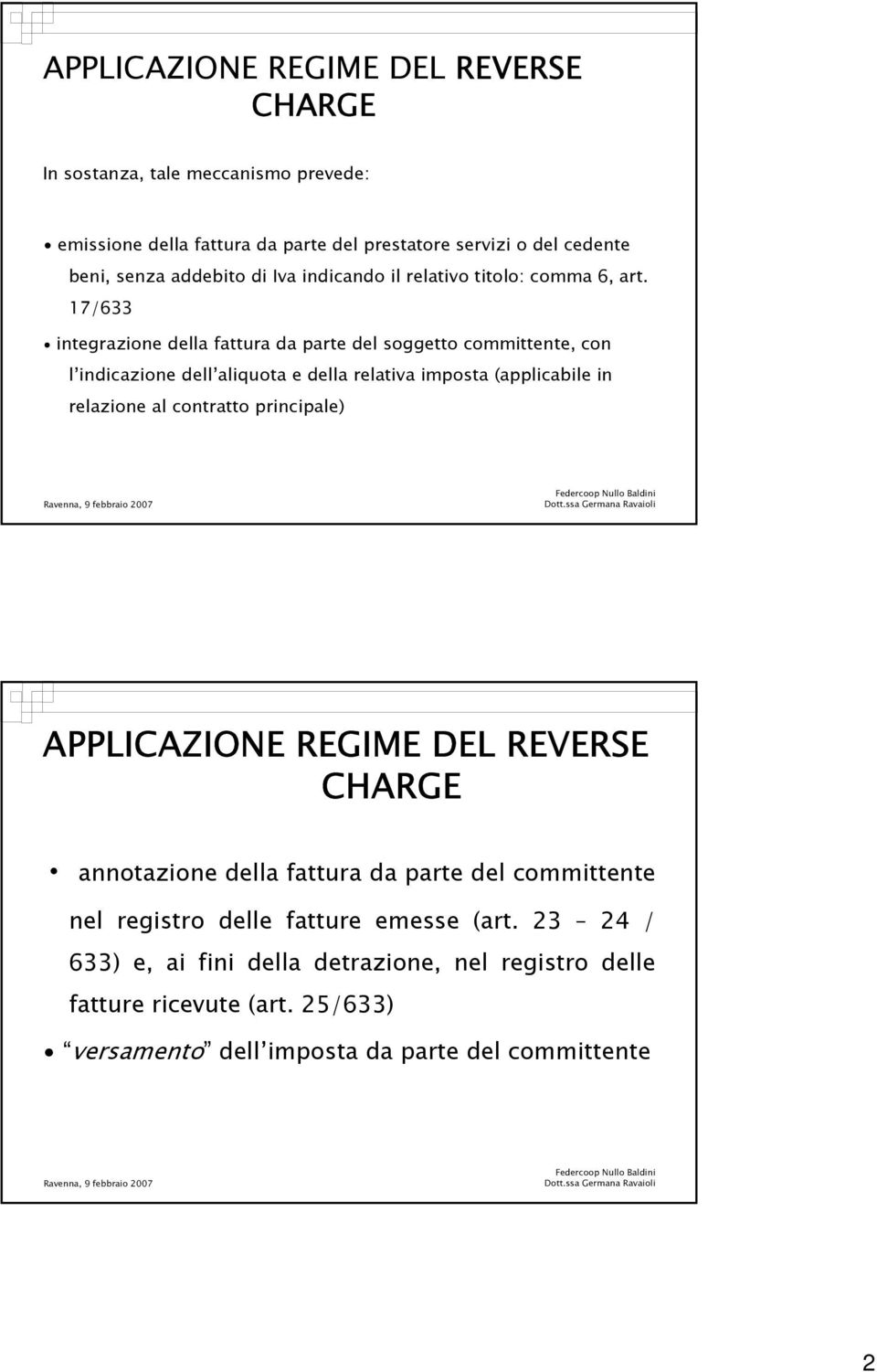 17/633 integrazione della fattura da parte del soggetto committente, con l indicazione dell aliquota e della relativa imposta (applicabile in relazione al contratto