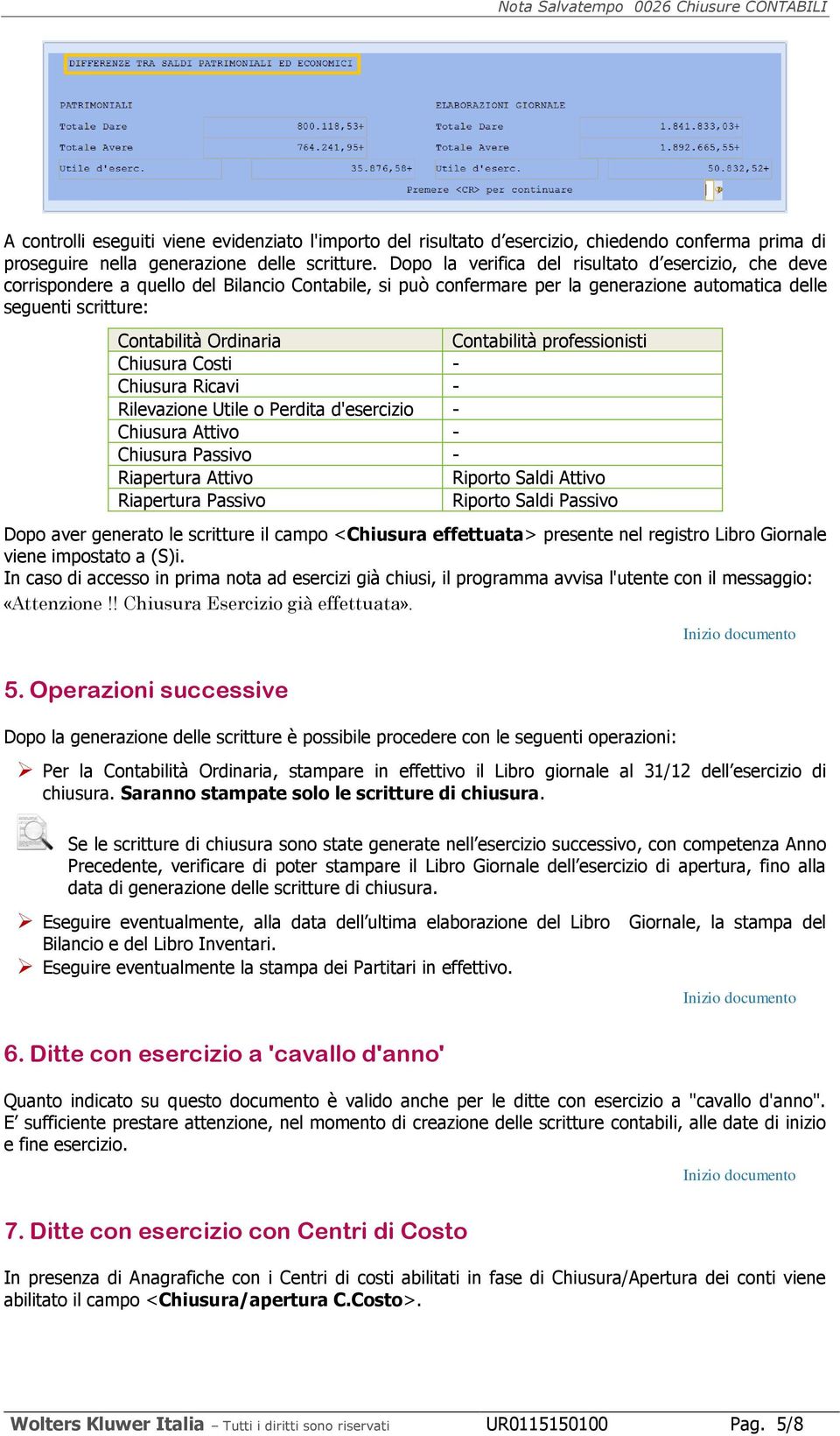 Contabilità professionisti Chiusura Costi - Chiusura Ricavi - Rilevazione Utile o Perdita d'esercizio - Chiusura Attivo - Chiusura Passivo - Riapertura Attivo Riporto Saldi Attivo Riapertura Passivo