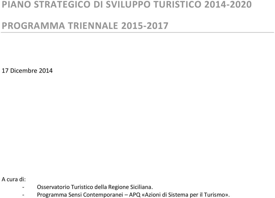 di: - Osservatorio Turistico della Regione Siciliana.