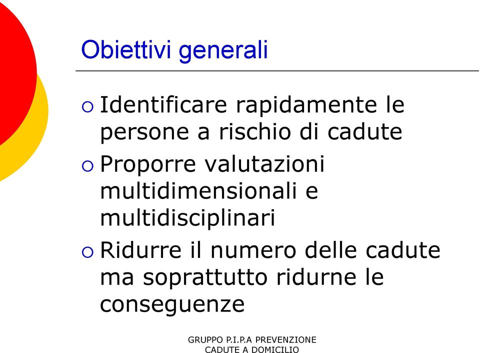 e multidisciplinari Ridurre il numero delle cadute ma