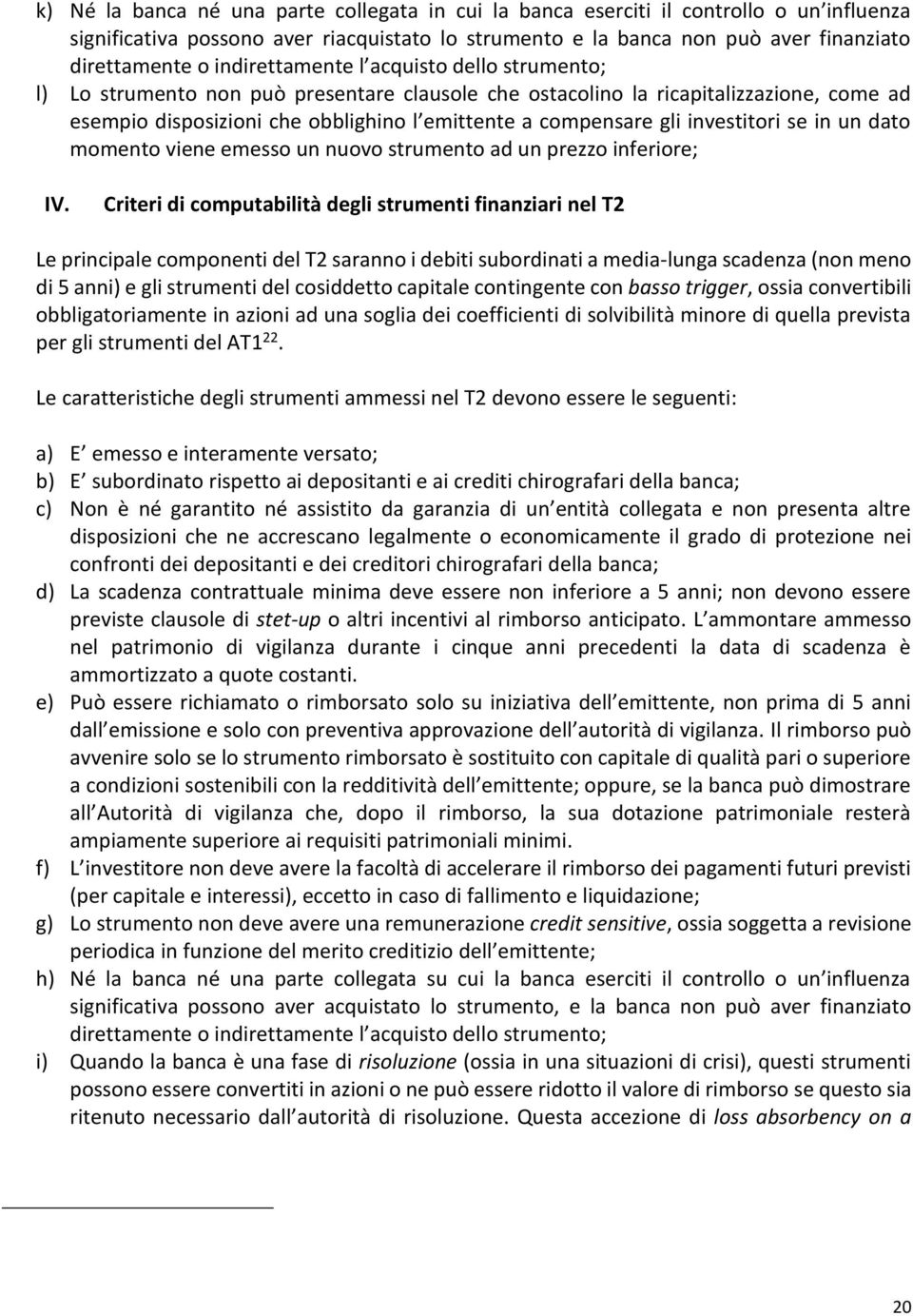 investitori se in un dato momento viene emesso un nuovo strumento ad un prezzo inferiore; IV.