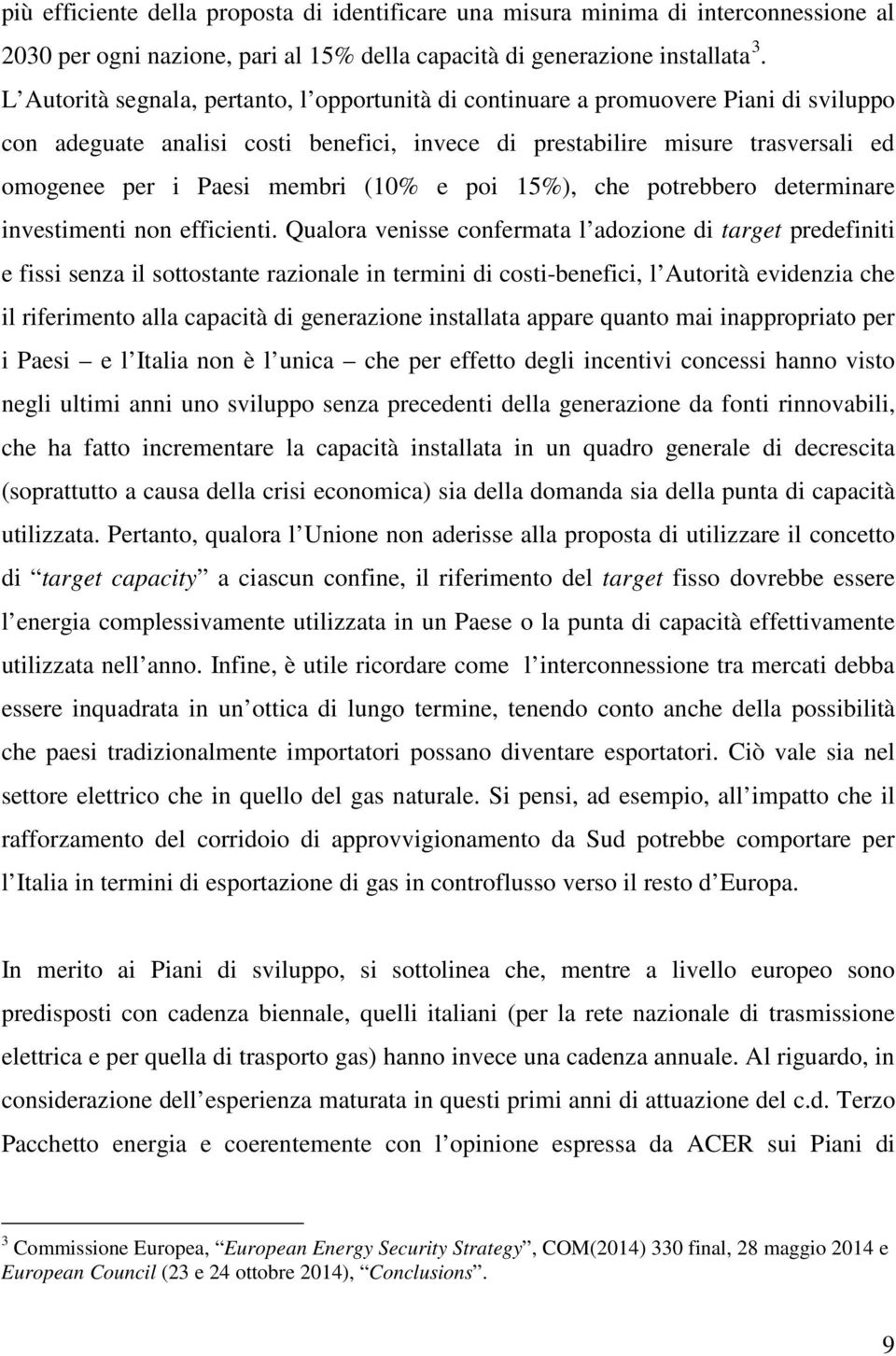 (10% e poi 15%), che potrebbero determinare investimenti non efficienti.