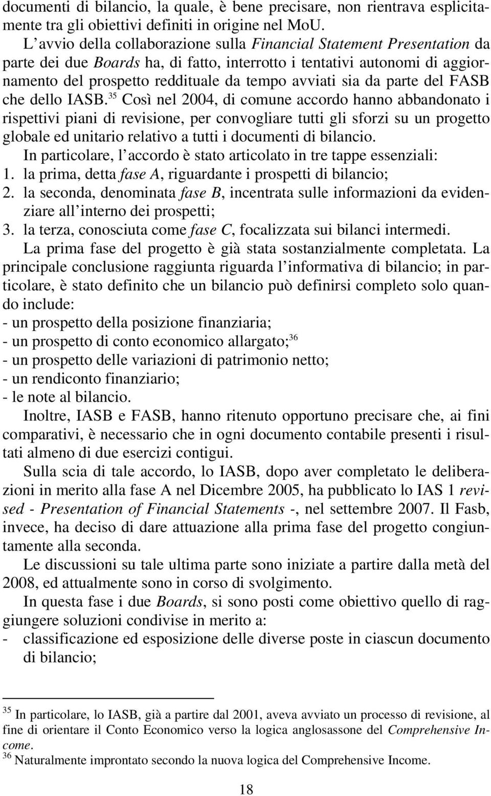 sia da parte del FASB che dello IASB.