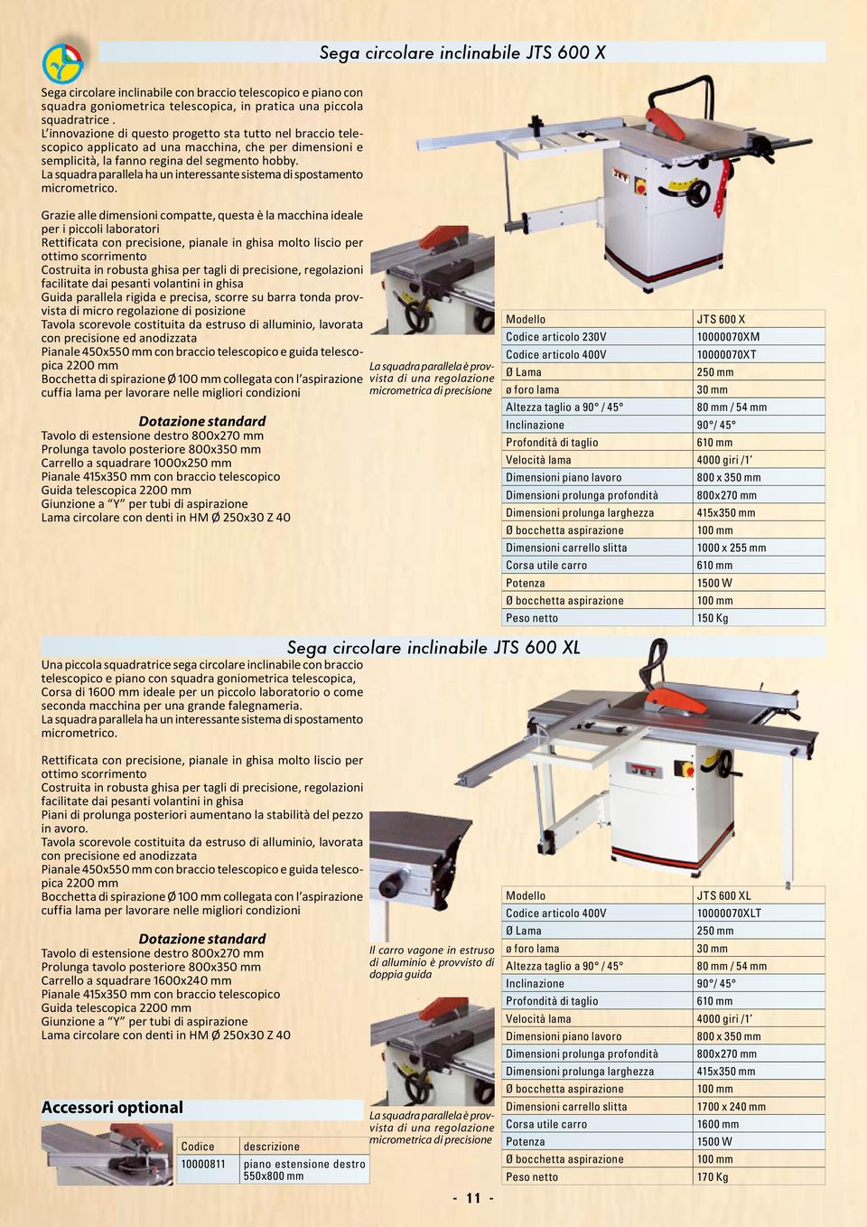 La squadra parallela ha un interessante sistema di spostamento micrometrico.