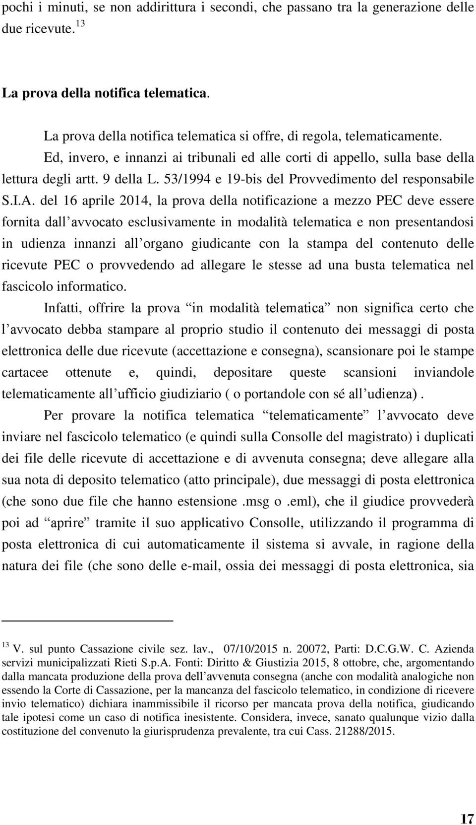 53/1994 e 19-bis del Provvedimento del responsabile S.I.A.