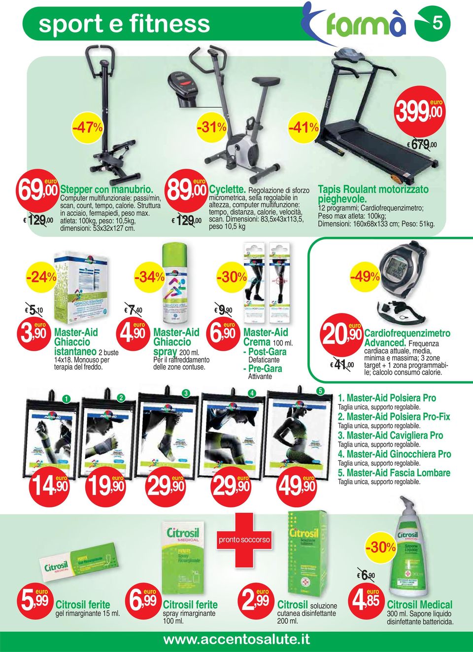 Regolazione di sforzo micrometrica, sella regolabile in altezza, computer multifunzione: tempo, distanza, calorie, velocità, scan.