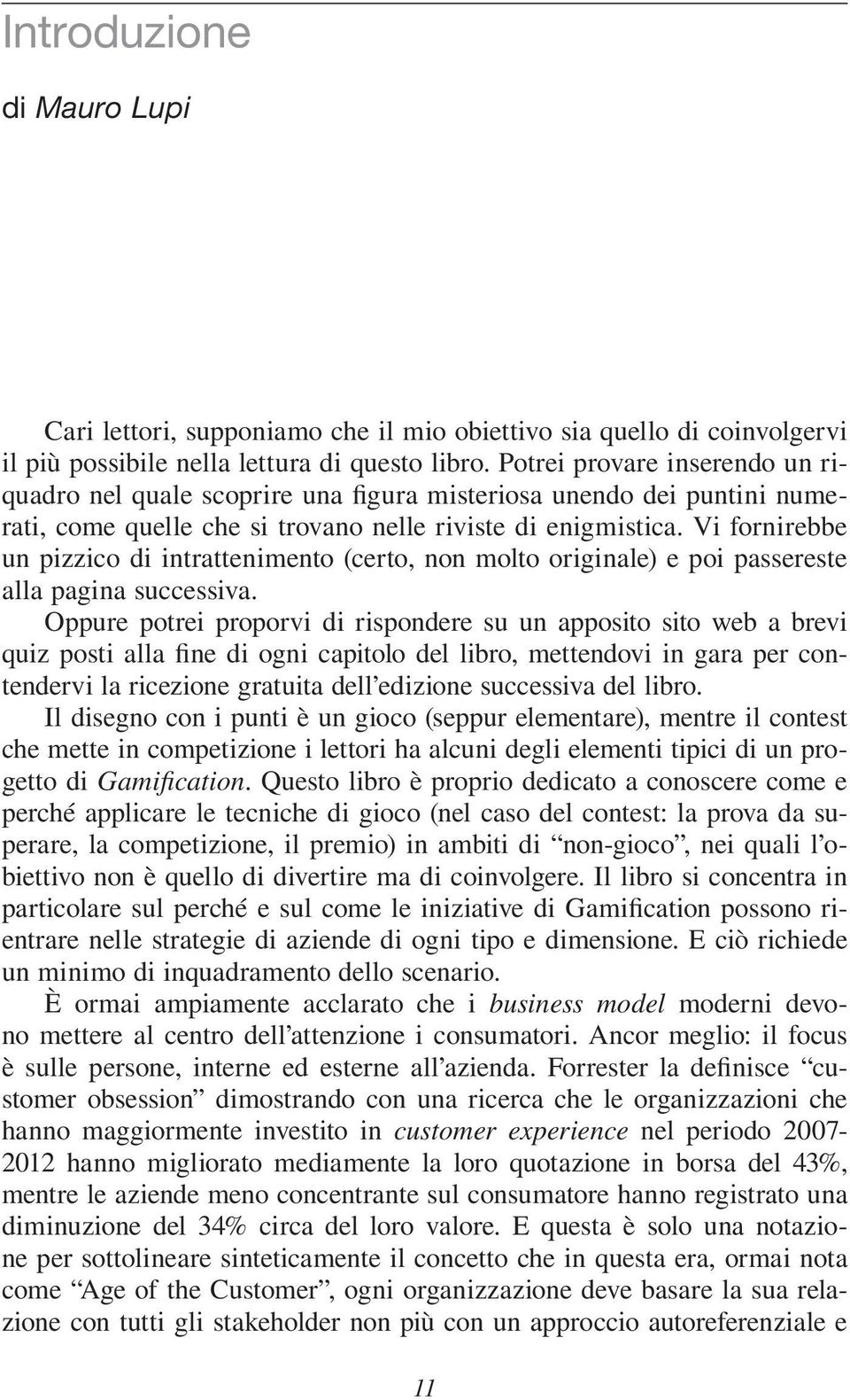 Vi fornirebbe un pizzico di intrattenimento (certo, non molto originale) e poi passereste alla pagina successiva.