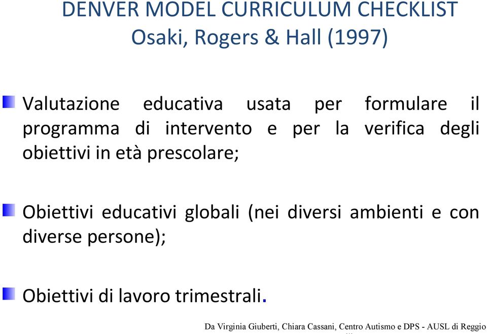 prescolare; Obiettivi educativi globali (nei diversi ambienti e con diverse persone);