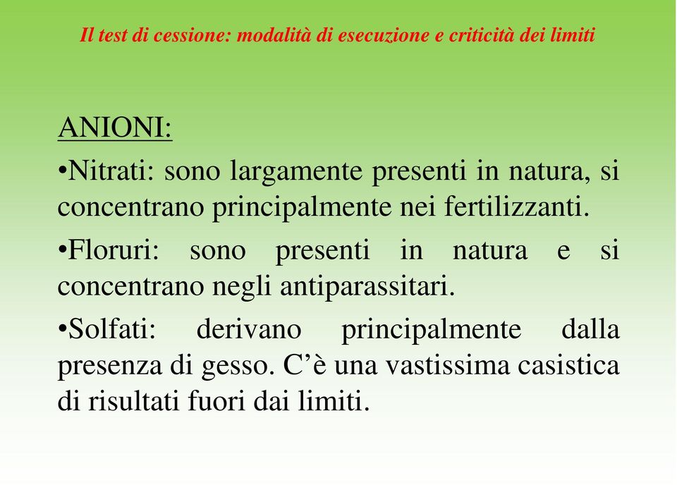 Floruri: sono presenti in natura e si concentrano negli antiparassitari.