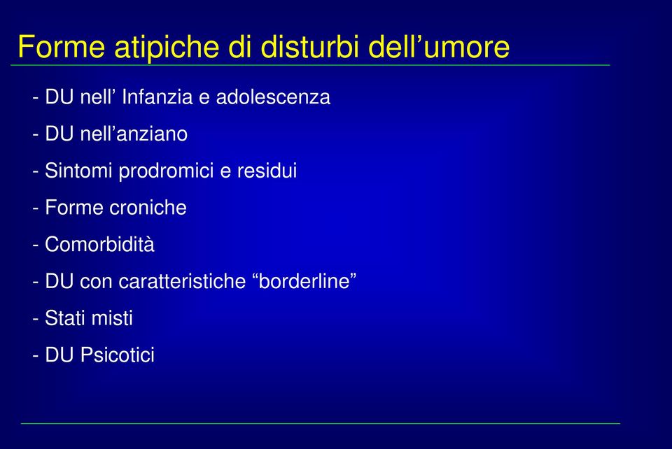 prodromici e residui - Forme croniche - Comorbidità -