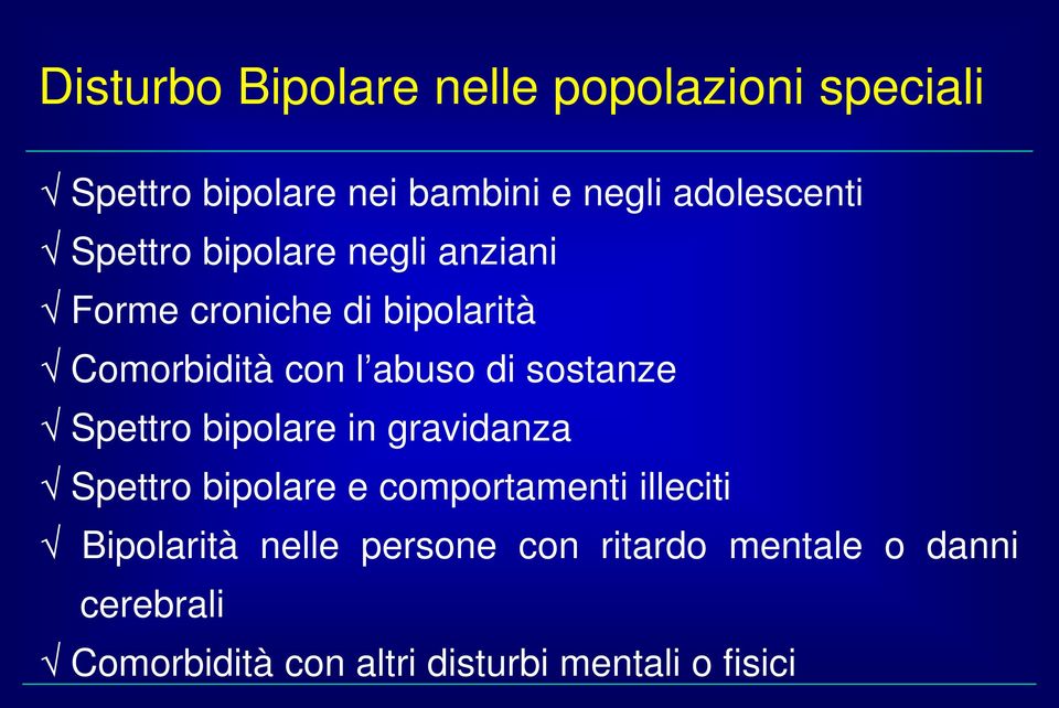 sostanze Spettro bipolare in gravidanza Spettro bipolare e comportamenti illeciti Bipolarità