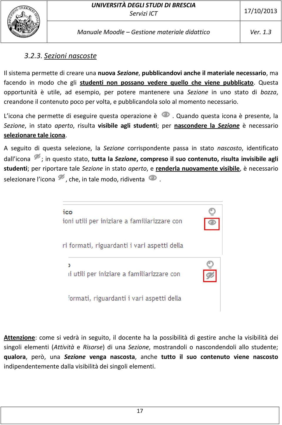 L icona che permette di eseguire questa operazione è.