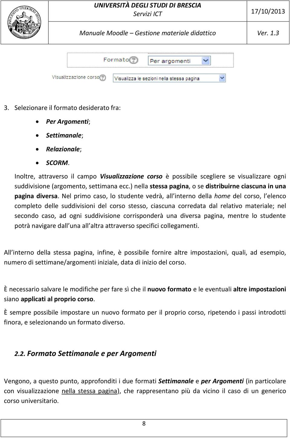 ) nella stessa pagina, o se distribuirne ciascuna in una pagina diversa.