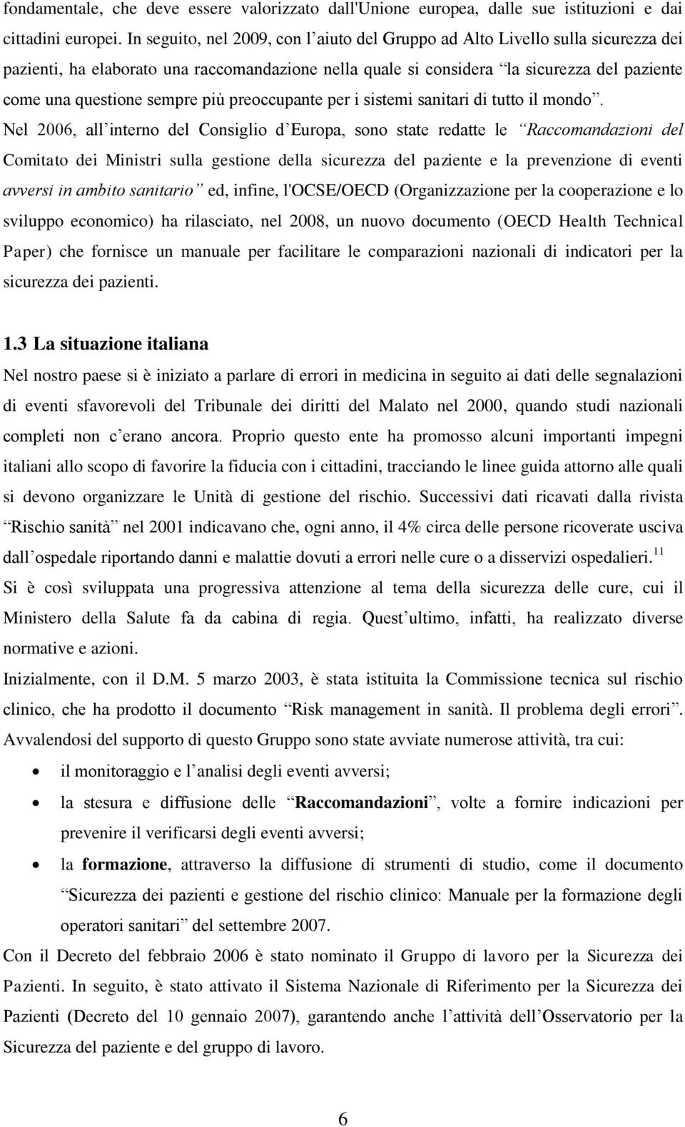 sempre più preoccupante per i sistemi sanitari di tutto il mondo.