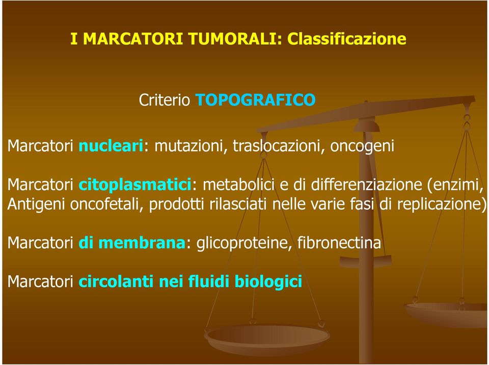 differenziazione (enzimi, Antigeni oncofetali, prodotti rilasciati nelle varie fasi di